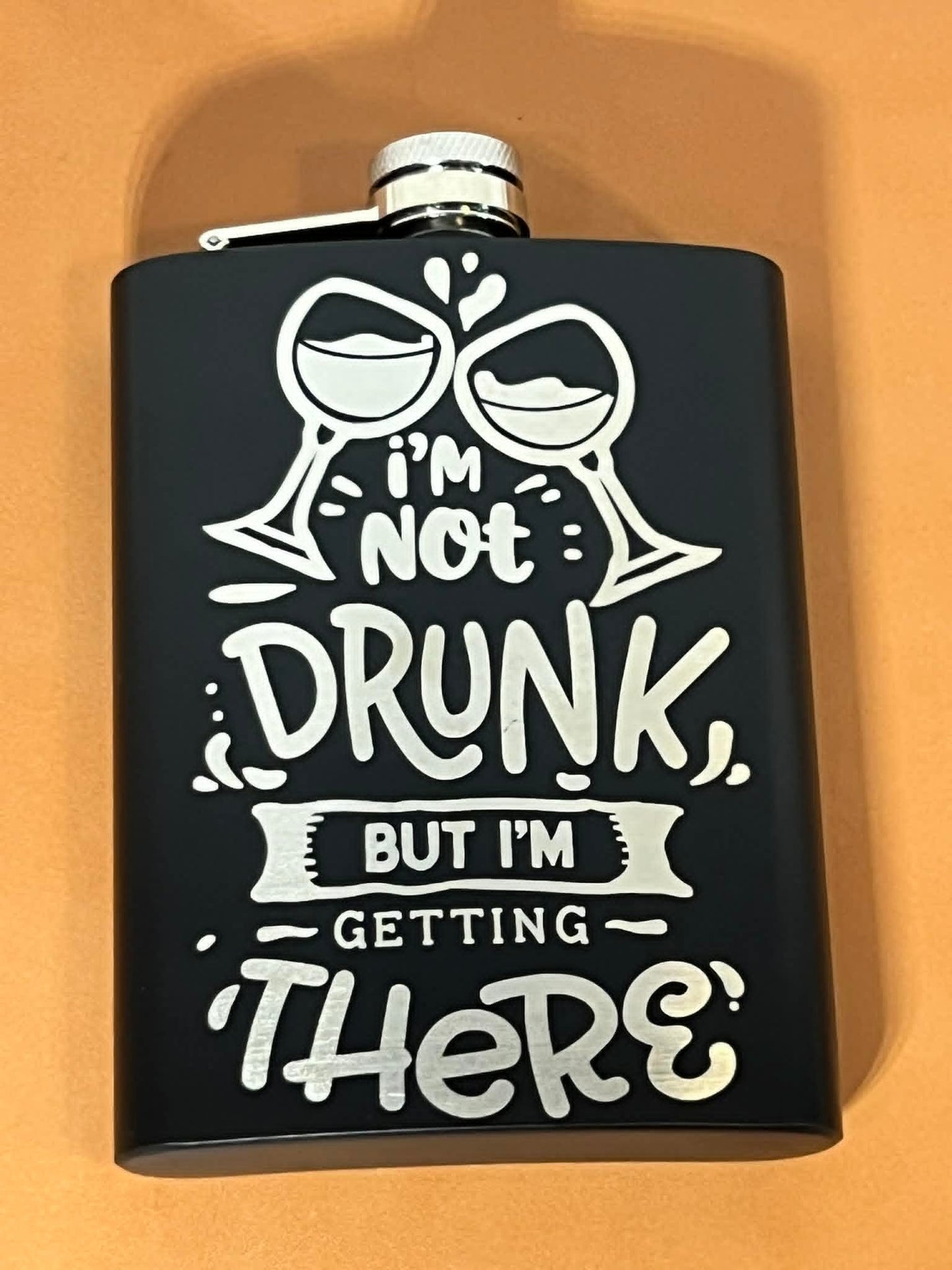 I'm Not Drunk But I'm Getting There Engraved 8 oz Stainless Steel Flask